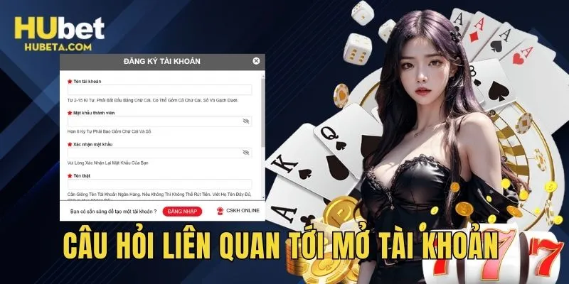 Tổng hợp các câu hỏi liên quan tới mở tài khoản mới