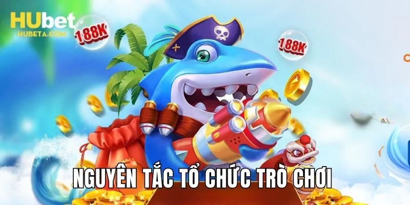 Tìm hiểu rõ ràng nguyên tắc tổ chức trò chơi chuẩn