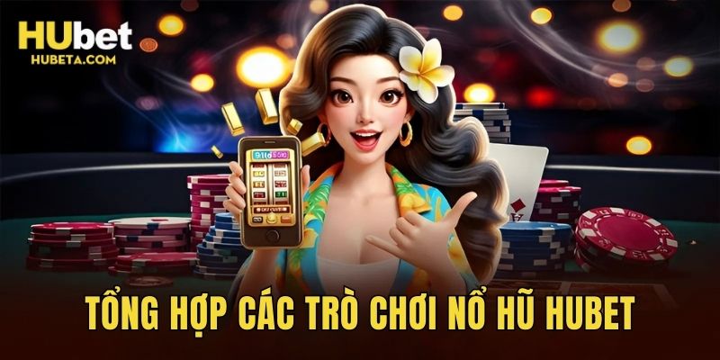 Tổng hợp các trò chơi slot đổi thưởng được ưa chuộng nhất