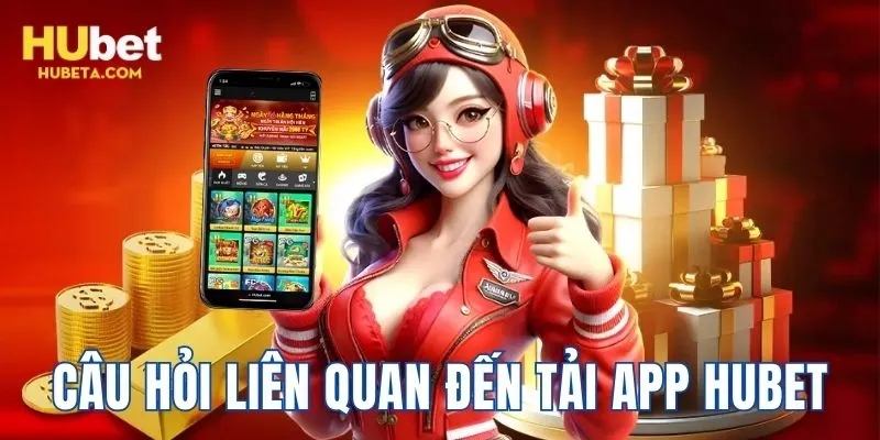 Trả lời câu hỏi liên quan đến việc download, cài đặt ứng dụng